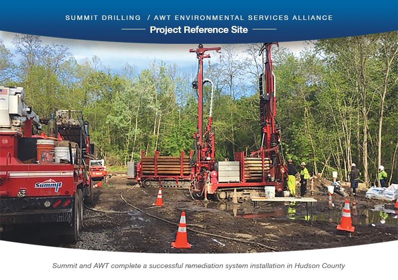 Summit Drilling and AWT Environmental Services demonstrate their site remediation capability providing their environmental consultant client with unequaled efficiency and results